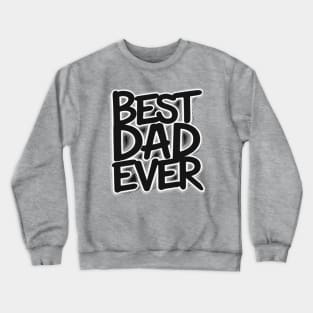 best dad ever Crewneck Sweatshirt